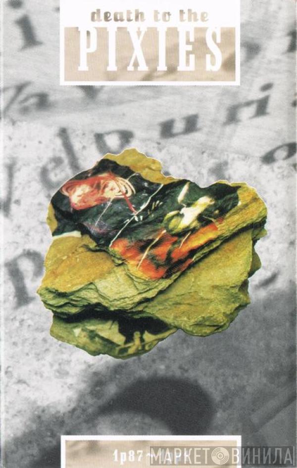 Pixies - Death To The Pixies