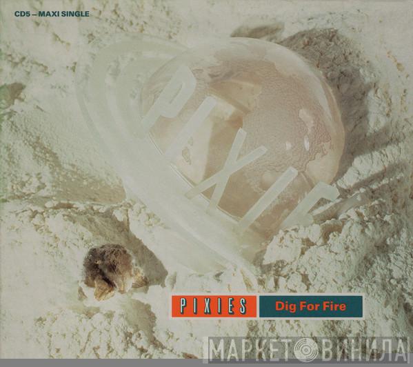 Pixies  - Dig For Fire