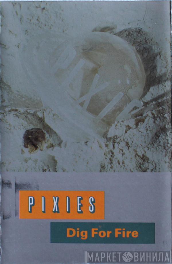  Pixies  - Dig For Fire
