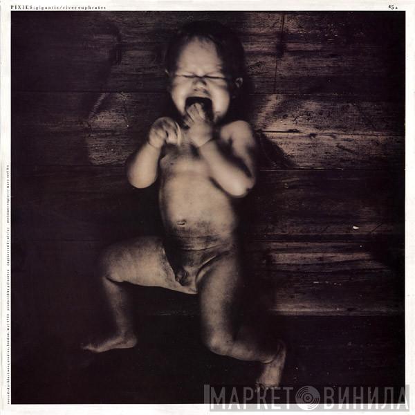 Pixies - Gigantic / River Euphrates
