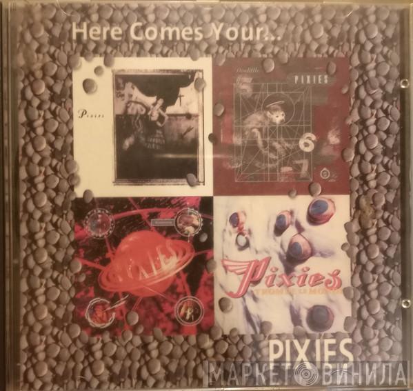  Pixies  - Here Comes Your...