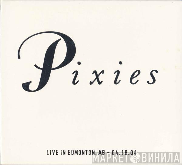  Pixies  - Live In Edmonton, AB - 04.18.04