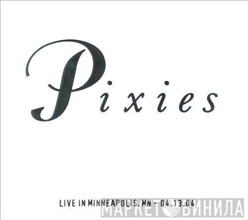  Pixies  - Live In Minneapolis, MN - 04.13.04