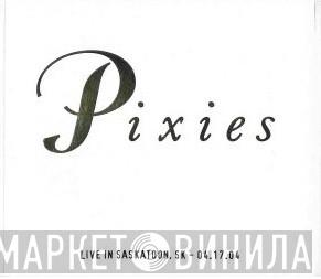  Pixies  - Live In Saskatoon, SK - 04.17.04