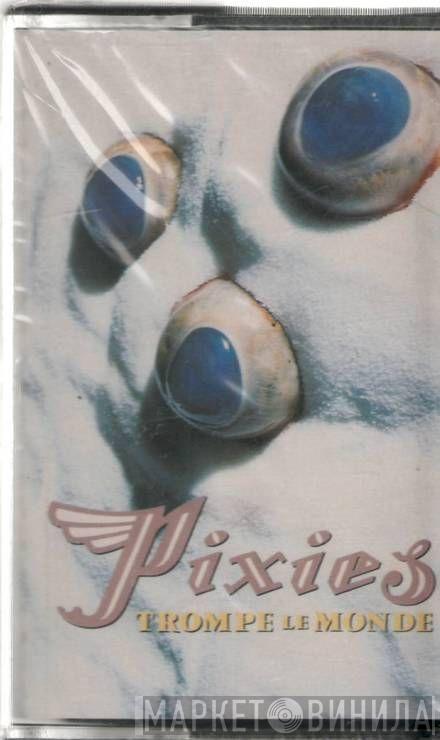  Pixies  - Trompe Le Monde