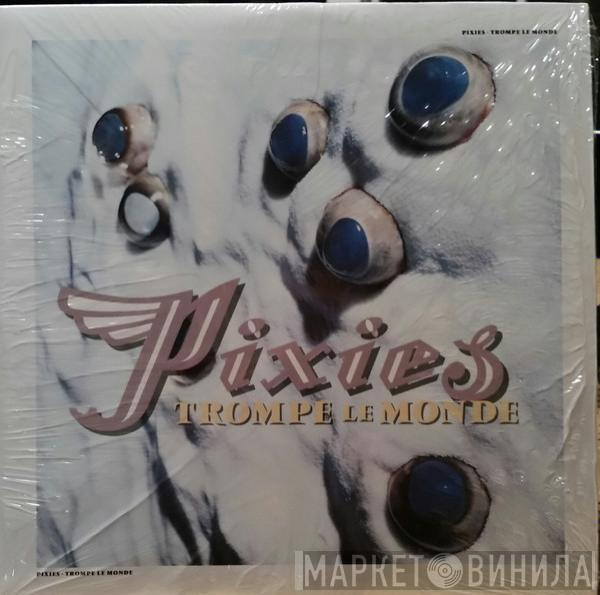 Pixies - Trompe Le Monde