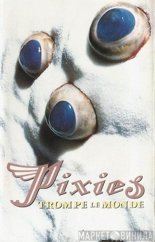  Pixies  - Trompe Le Monde