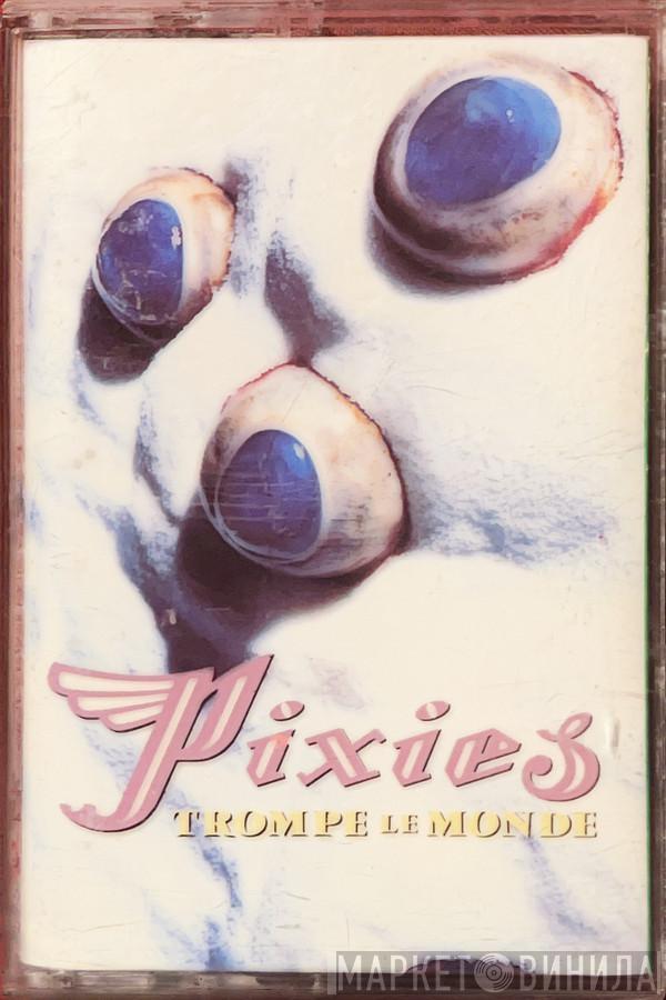  Pixies  - Trompe Le Monde