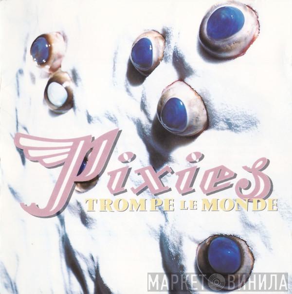  Pixies  - Trompe Le Monde