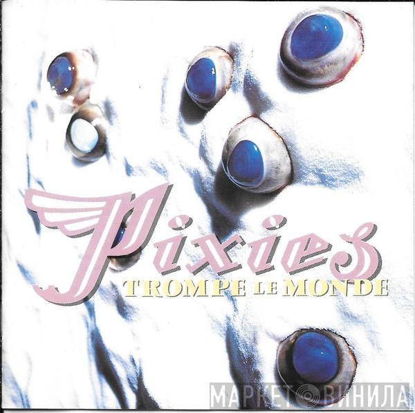  Pixies  - Trompe Le Monde