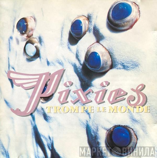  Pixies  - Trompe Le Monde