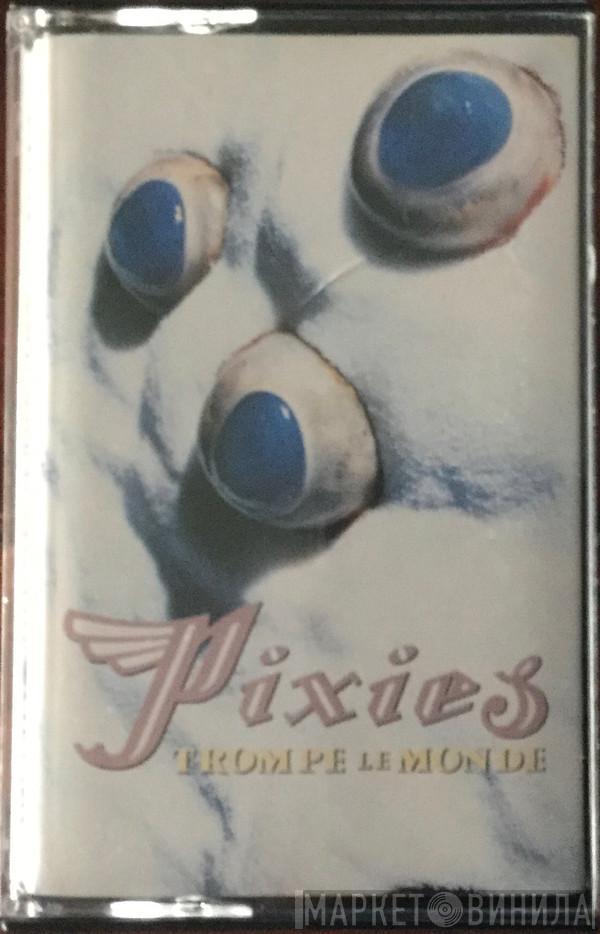  Pixies  - Trompe Le Monde