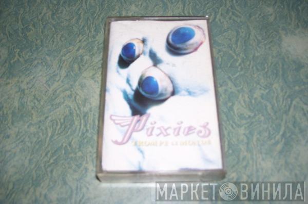  Pixies  - Trompe Le Monde
