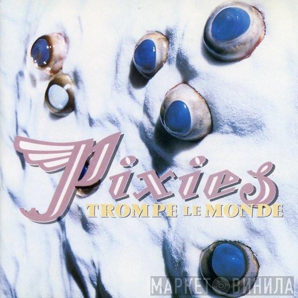  Pixies  - Trompe Le Monde