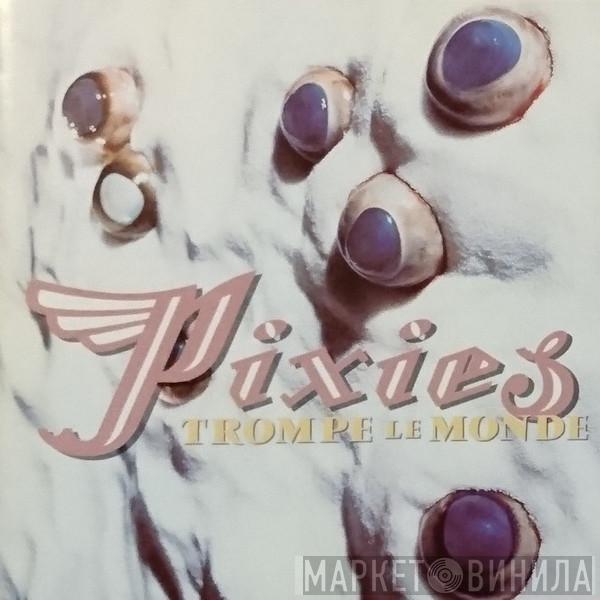  Pixies  - Trompe Le Monde