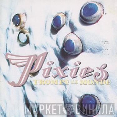  Pixies  - Trompe Le Monde
