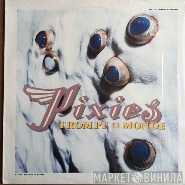  Pixies  - Trompe Le Monde