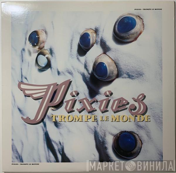  Pixies  - Trompe Le Monde