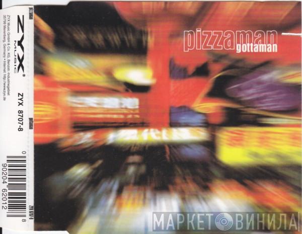  Pizzaman  - Gottaman