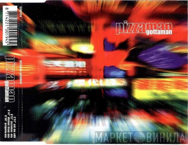  Pizzaman  - Gottaman