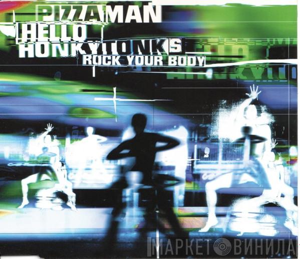  Pizzaman  - Hello Honky Tonks (Rock Your Body)