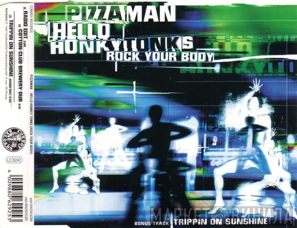  Pizzaman  - Hello Honky Tonks (Rock Your Body)