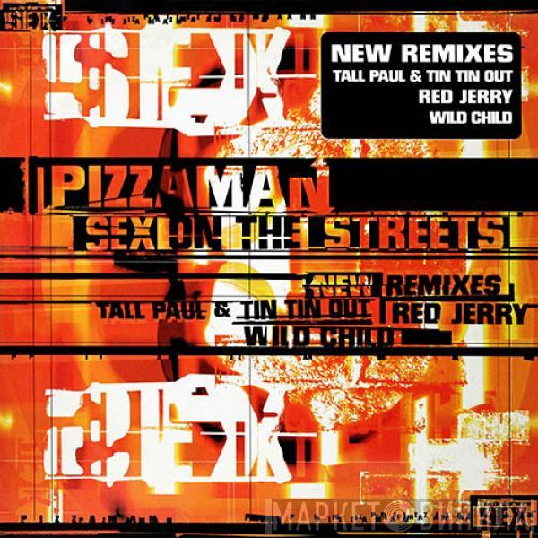  Pizzaman  - Sex On The Streets (New Remixes)