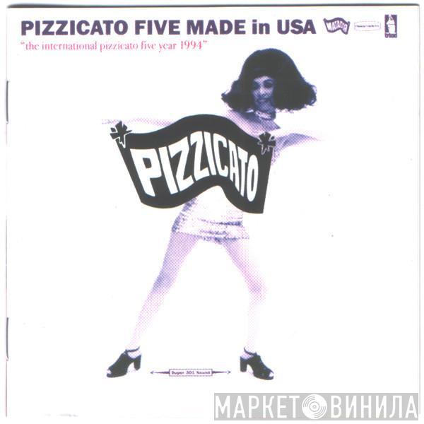  Pizzicato Five  - Made In USA
