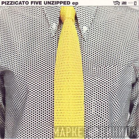 Pizzicato Five - Unzipped EP