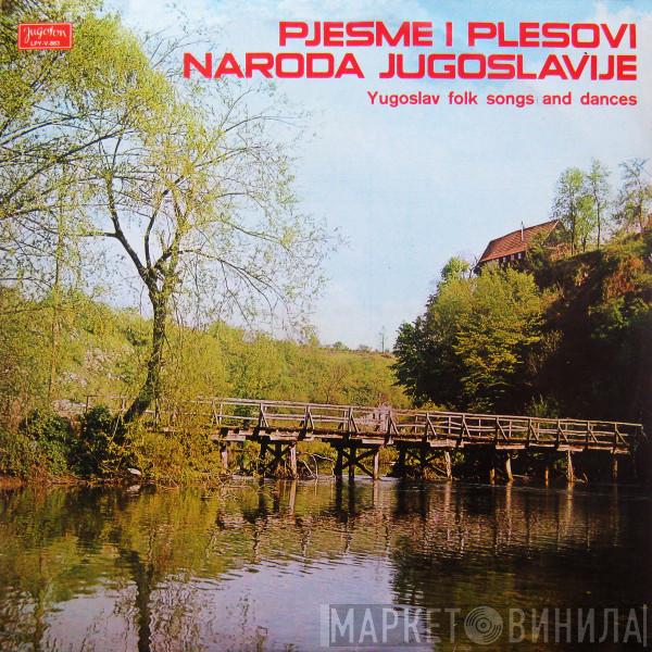  - Pjesme I Plesovi Naroda Jugoslavije = Yugoslav Folk Songs And Dances