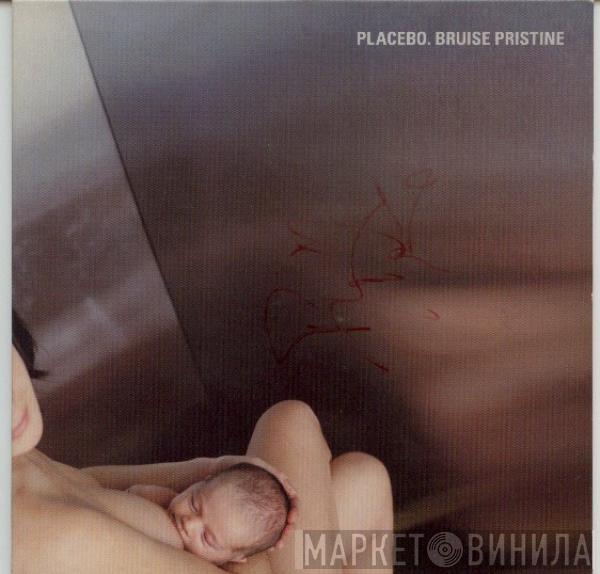 Placebo - Bruise Pristine