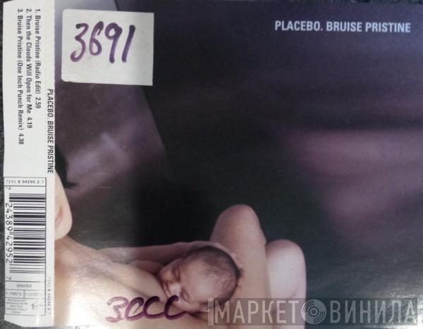  Placebo  - Bruise Pristine
