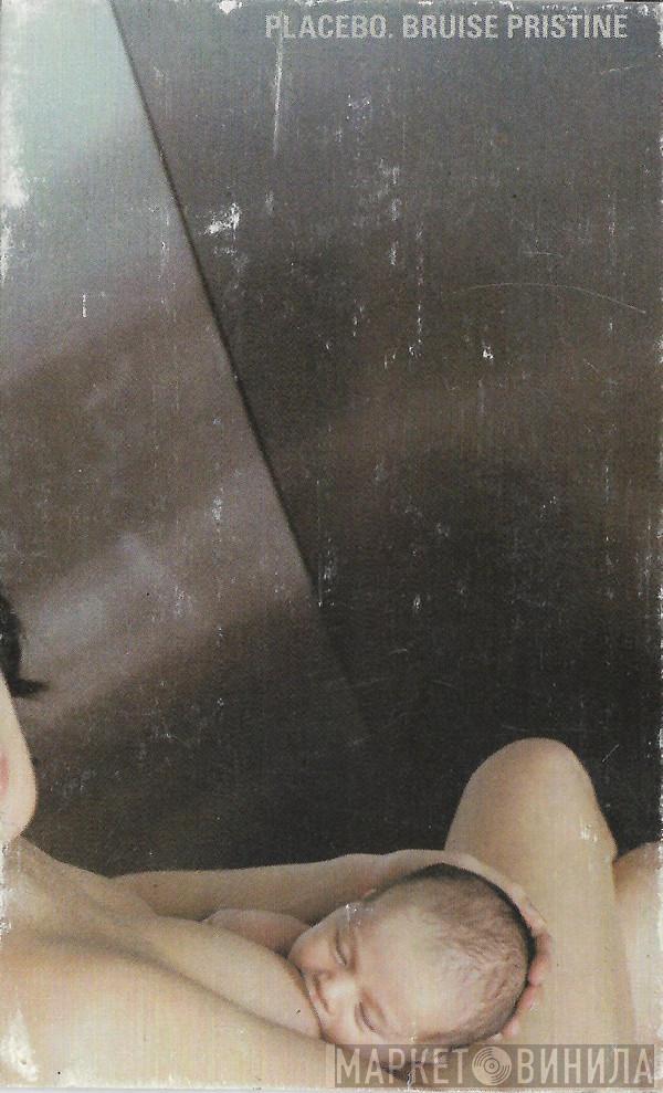 Placebo - Bruise Pristine