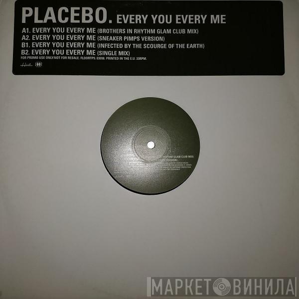  Placebo  - Every You Every Me