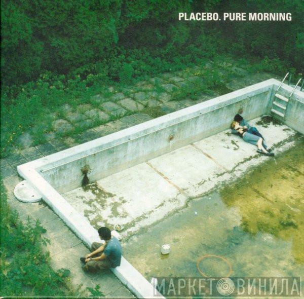 Placebo - Pure Morning