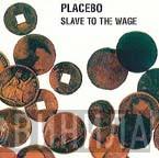  Placebo  - Slave To The Wage