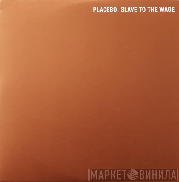  Placebo  - Slave To The Wage