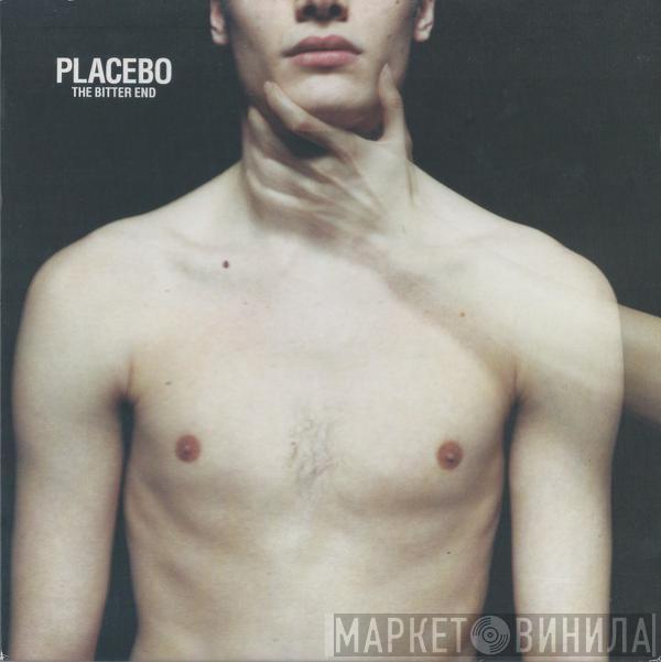  Placebo  - The Bitter End