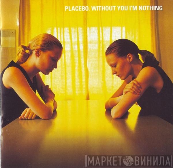  Placebo  - Without You I'm Nothing + Bonus