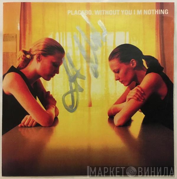  Placebo  - Without You I'm Nothing