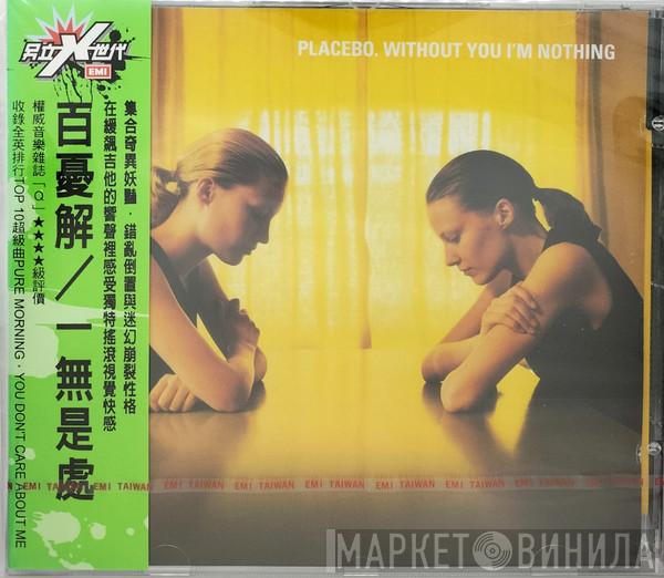  Placebo  - Without You I'm Nothing