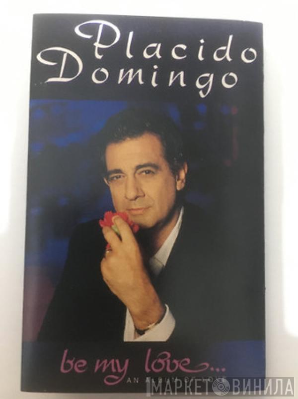Placido Domingo - Be My Love