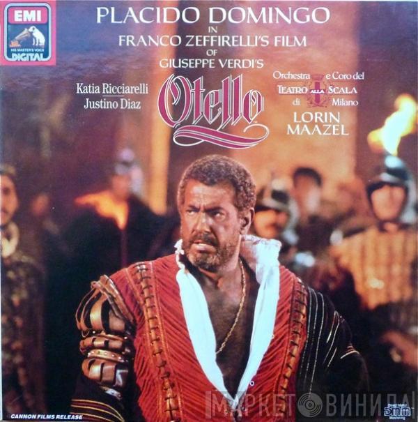 , Placido Domingo , Katia Ricciarelli , Justino Diaz e Orchestra Del Teatro Alla Scala , Coro Del Teatro Alla Scala  Lorin Maazel  - Placido Domingo in Franco Zeffirelli's film of Giuseppe Verdi's Otello