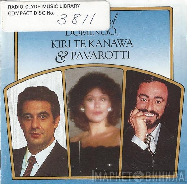 Placido Domingo, Kiri Te Kanawa, Luciano Pavarotti - The Best Of Domingo, Kiri Te Kanawa & Pavarotti