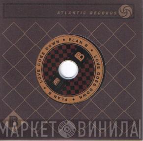 Plan B  - Love Goes Down