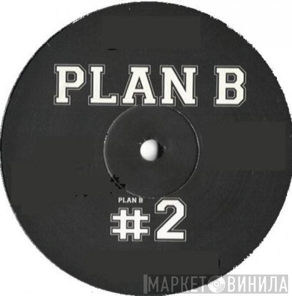  Plan B   - PLAN B #2