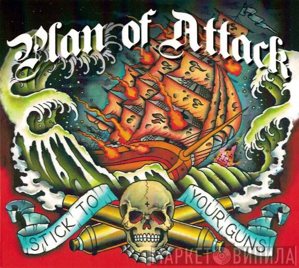 Plan Of Attack  - Stick To Your Guns