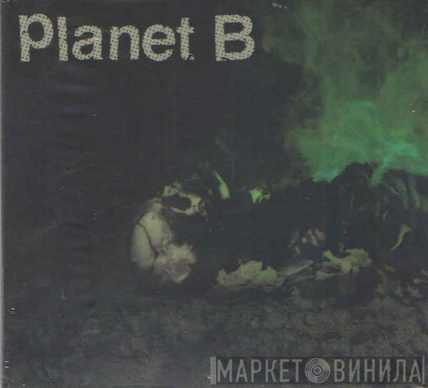 Planet B  - Planet B