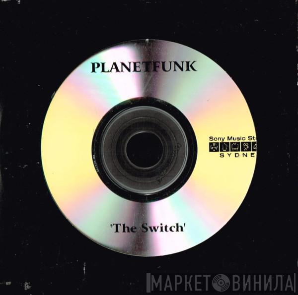  Planet Funk  - The Switch