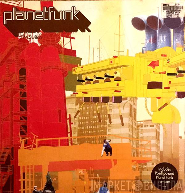  Planet Funk  - The Switch